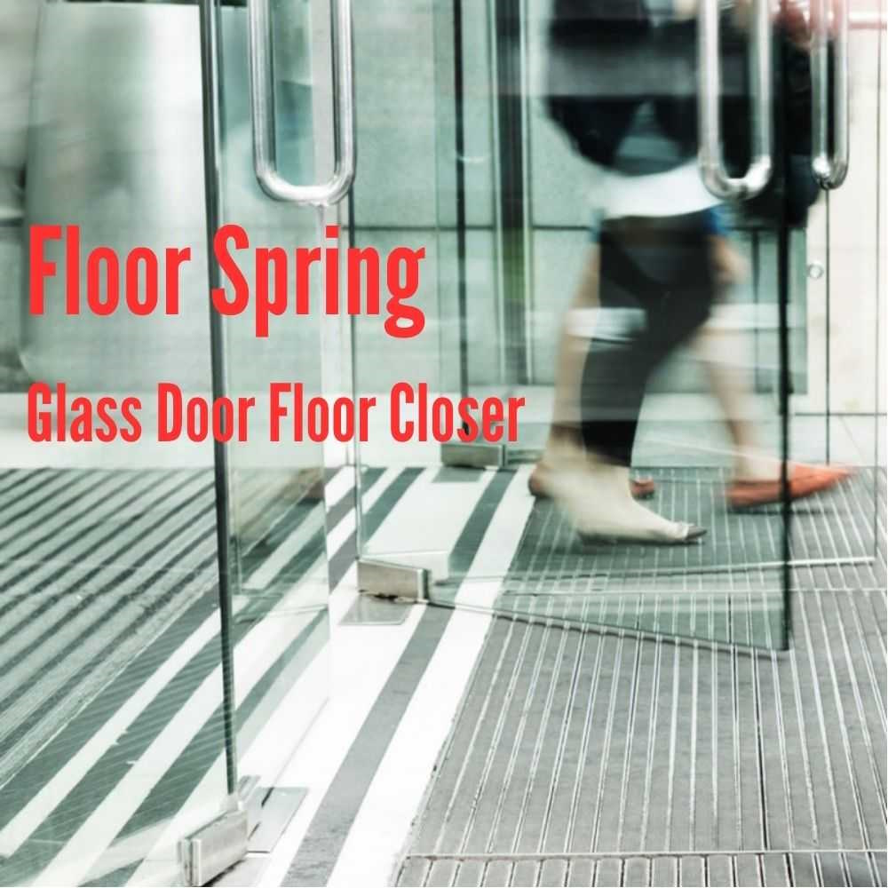 Floor Spring & Pivot